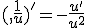 (,\frac{1}{u})'=-\frac{u'}{u^2}
