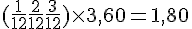 (\frac{1}{12}+\frac{2}{12}+\frac{3}{12})\times  3,60=1,80