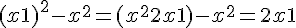 ( x + 1 )^2 - x^2 = (x^2 + 2x + 1) - x^2 = 2x + 1