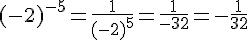 (-2)^{-5} = \frac{1}{(-2)^5} = \frac{1}{-32} = -\frac{1}{32}