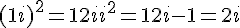 (1 + i)^2 = 1 + 2i + i^2 = 1 + 2i - 1 = 2i