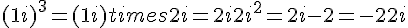 (1 + i)^3 = (1 + i) times   2i = 2i + 2i^2 = 2i - 2 = -2 + 2i
