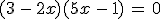 (3\,-\,2x)(5x\,-\,1)\,=\,0