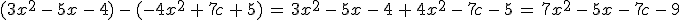 (3x^2\,-\,5x\,-\,4)\,-\,(-4x^2\,%2B\,7c\,%2B\,5)\,=\,3x^2\,-\,5x\,-\,4\,%2B\,4x^2\,-\,7c\,-\,5\,=\,7x^2\,-\,5x\,-\,7c\,-\,9