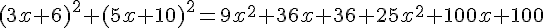 (3x+6)^2+(5x+10)^2=9x^2+36x+36+25x^2+100x+100