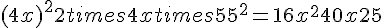(4x)^2 + 2 times   4x times   5 + 5^2 = 16x^2 + 40x + 25