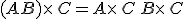 (A+B)\times  \,C=A\times  \,C+\,B\times  \,C