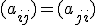 (a_{ij})=(a_{ji})