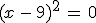 (x\,-\,9)^2\,=\,0