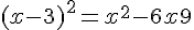 (x - 3)^2 = x^2 - 6x + 9