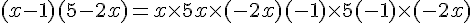 (x-1)(5-2x)=x\times  5+x\times  (-2x)+(-1)\times  5+(-1)\times  (-2x)