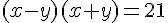 (x-y)(x+y)=21