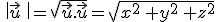 \,\|\vec{u}\,\,\|=\sqrt{\vec{u}.\vec{u}}=\sqrt{x^2\,+y^2\,+z^2}