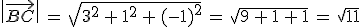 \%7C\vec{BC}\%7C\,=\,\sqrt{3^2\,%2B\,1^2\,%2B\,(-1)^2}\,=\,\sqrt{9\,%2B\,1\,%2B\,1}\,=\,\sqrt{11}
