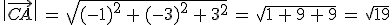 \%7C\vec{CA}\%7C\,=\,\sqrt{(-1)^2\,%2B\,(-3)^2\,%2B\,3^2}\,=\,\sqrt{1\,%2B\,9\,%2B\,9}\,=\,\sqrt{19}
