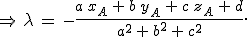 \Rightarrow\,\lambda\,=\,-\frac{a\,x_A\,%2B\,b\,y_A\,%2B\,c\,z_A\,%2B\,d}{a^2\,%2B\,b^2\,%2B\,c^2}.