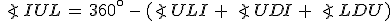 \angle\,IUL\,=\,360^\circ\,-\,(\angle\,ULI\,%2B\,\angle\,UDI\,%2B\,\angle\,LDU)