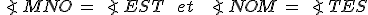 \angle\,MNO\,=\,\angle\,EST\,\quad\,et\,\quad\,\angle\,NOM\,=\,\angle\,TES
