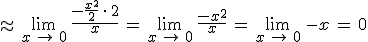 \approx\,\lim_{x\,\to\,0}\,\frac{-\frac{x^2}{2}\,\cdot\,2}{x}\,=\,\lim_{x\,\to\,0}\,\frac{-x^2}{x}\,=\,\lim_{x\,\to\,0}\,-x\,=\,0