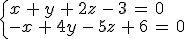 \begin{cases}%0D%0Ax\,%2B\,y\,%2B\,2z\,-\,3\,=\,0\,\\%0D%0A-x\,%2B\,4y\,-\,5z\,%2B\,6\,=\,0%0D%0A\end{cases}