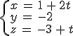 \begin{cases}%0D%0Ax\,=\,1\,%2B\,2t\,\\%0D%0Ay\,=\,-2\,\\%0D%0Az\,=\,-3\,%2B\,t%0D%0A\end{cases}