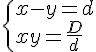 \begin{cases} x - y = d \\ x + y = \frac{D}{d} \end{cases}