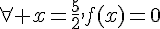 \forall x=\frac{5}{2},f(x)=0