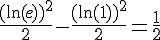 \frac{(\ln(e))^2}{2} - \frac{(\ln(1))^2}{2}= \frac{1}{2}