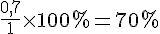 \frac{0,7}{1}\times  100\% =70\%