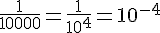 \frac{1}{10000}=\frac{1}{10^4}=10^{-4}