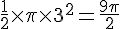 \frac{1}{2}\times  \pi\times  3^2=\frac{9\pi}{2}