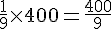 \frac{1}{9}\times  400=\frac{400}{9}