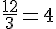 \frac{12}{3}=4