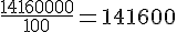 \frac{14160000}{100}=141600