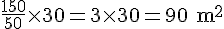\frac{150}{50}\times  30=3\times  30=90\text{ m}^2