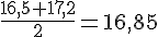\frac{16{,}5+17{,}2}{2}=16{,}85