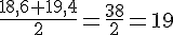 \frac{18{,}6+19{,}4}{2}=\frac{38}{2}=19