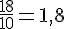 \frac{18}{10}=1{,}8
