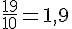 \frac{19}{10}=1,9