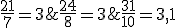 \frac{24}{8}=3;\frac{21}{7}=3;\frac{31}{10}=3,1