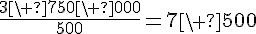 \frac{3\ 750\ 000}{500}=7\ 500