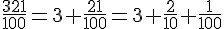 \frac{321}{100}=3+\frac{21}{100}=3+\frac{2}{10}+\frac{1}{100}