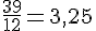 \frac{39}{12}=3{,}25