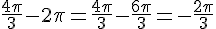 \frac{4\pi}{3} - 2\pi = \frac{4\pi}{3} - \frac{6\pi}{3} = -\frac{2\pi}{3}