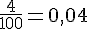 \frac{4}{100} = 0{,}04