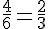 \frac{4}{6}=\frac{2}{3}