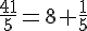 \frac{41}{5}=8+\frac{1}{5}