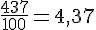 \frac{437}{100} = 4{,}37