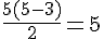 \frac{5(5-3)}{2}=5