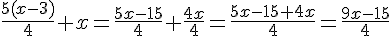 \frac{5(x-3)}{4}+x=\frac{5x-15}{4}+\frac{4x}{4}=\frac{5x-15+4x}{4}=\frac{9x-15}{4}
